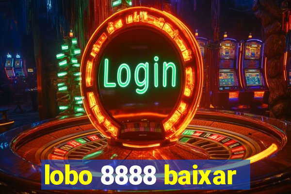 lobo 8888 baixar